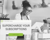 CLOVER POINT OF SALE IN ACTION WITH A BOX OF TEXT WITH THE TITLE OF THE BLOG, HOW TO SUPERCHARGE YOUR SUBSCRIPTIONS WITH BLOYAL AND CLOVER POS