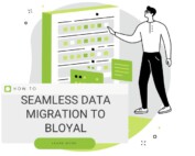 Seamless Data Migration to bLoyal