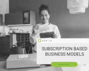 SUBSCRIPTION BASED BUSINESS MODELS