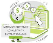 Maximize Customer Loyalty With Loyalty Dollars