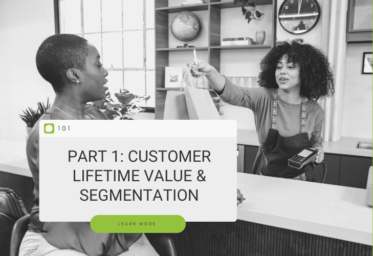 Part 1: Customer Lifetime Value & Segmentation
